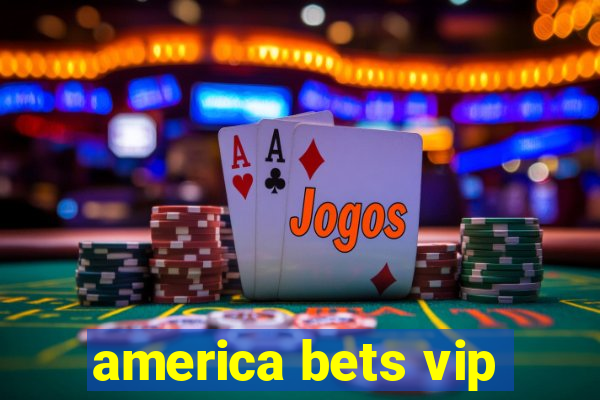 america bets vip